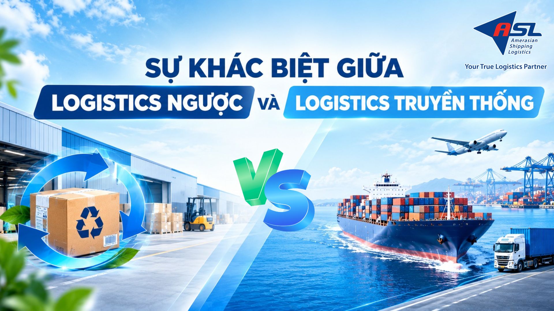 SỰ KHÁC BIỆT GIỮA LOGISTICS NGƯỢC VÀ LOGISTICS TRUYỀN THỐNG